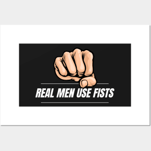 Real Men use Fists Posters and Art